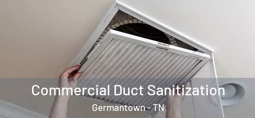 Commercial Duct Sanitization Germantown - TN