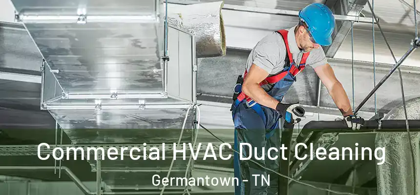  Commercial HVAC Duct Cleaning Germantown - TN